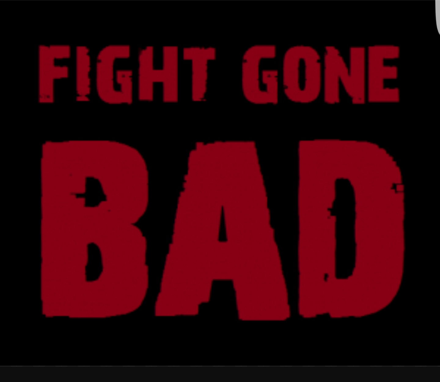 Go so bad. Go badly